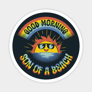 Good Morning Son of The Beach by Tobe Fonseca Magnet